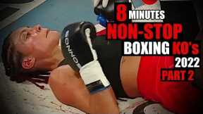 8 Minutes of Non-stop KO's in Boxing 2022 I Part 2