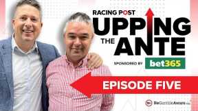 Upping The Ante | Episode 5 | Cheltenham Festival 2023 Ante-Post Tips