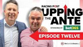 Upping The Ante | Episode 12 | Cheltenham Festival 2023 Ante-Post Tips