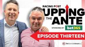 Upping The Ante | Episode 13 | Cheltenham Festival 2023 Ante-Post Tips