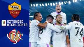 Roma vs. Cremonese: Extended Highlights | Coppa Italia | CBS Sports Golazo