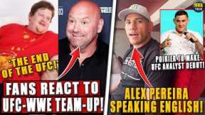 Fans SLAM UFC-WWE team-up! Alex Pereira SPEAKING English! Dustin Poirier to make UFC analyst debut!
