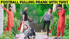 Football Pulling Prank With Twist @decentboysprank