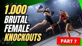 1.000 BRUTAL FEMALE KNOCKOUTS | PART 7
