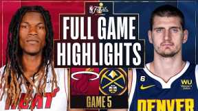 #8 HEAT at #1 NUGGETS | FULL GAME 5 HIGHLIGHTS | June 12, 2023