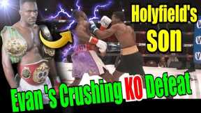 🚨The DEVASTATING KO💥the Terrifying KO That Altered EVANDER HOLYFIELD's SON's Career👉Evan HolyfieldJr