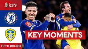 Chelsea v Leeds United | Key Moments | Fifth Round | Emirates FA Cup 2023-24