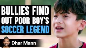 BULLIES Find Out POOR Boy Is SOCCER LEGEND, What Happens Next Is Shocking | Dhar Mann Studios