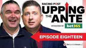 Upping The Ante | Episode 18 | Cheltenham Festival 2024 Ante-Post Tips