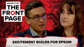 Excitement builds for Epsom | The Front Page | Horse Racing News