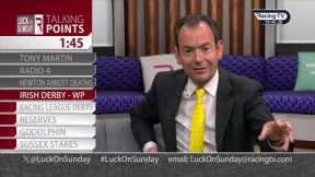 Talking Points: The Irish Derby, Tony Martin ban and looking ahead to a stacked Sussex Stakes!