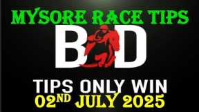 MYSORE RACE TIPS | 02/07/2025 | HORSE RACING TIPS | HORSE RACING TIPS FOR TOMORROW | (@TIPSONLYWIN)