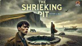 The Shrieking Pit 🕵️‍♂️🔍 | Arthur J. Rees Mystery Adventure