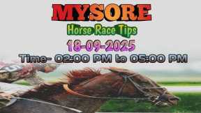 MYSORE RACE TIPS 18-09-2025 || TIPS WITH ANALYSIS || FREE HORSE RACE TIPS || #mysoreracetips
