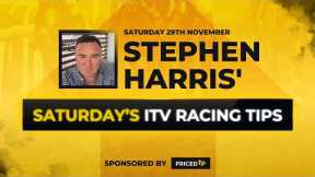 Stephen Harris' Saturday ITV racing tips Saturday 29th November